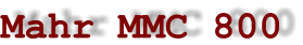 Mahr MMC 800